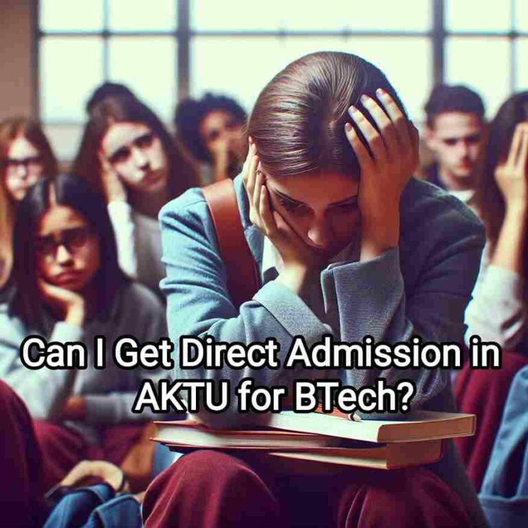 Can I Get Direct Admission in AKTU for BTech?