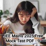 jee mains 2025 mock test free pdf download mock test 9