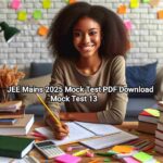 JEE Mains 2025 Mock Test Free PDF Download : Mock Test -13