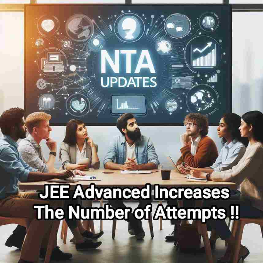 JEE Advanced 2025 : JEE Advanced Increases Number of Attempts from 2025 – What It Means for Aspiring Engineers